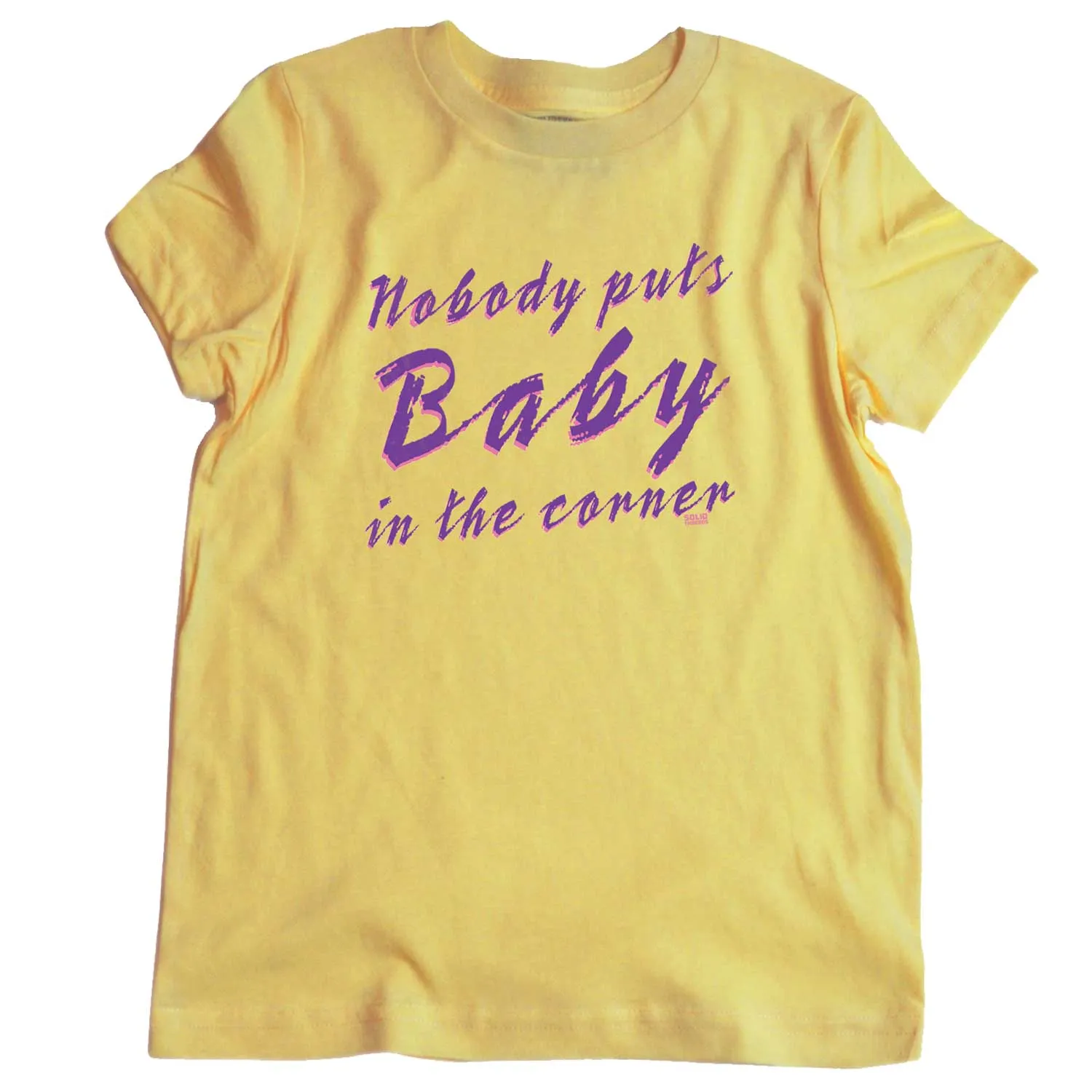 Kids' Nobody Puts Baby in the Corner T-Shirt